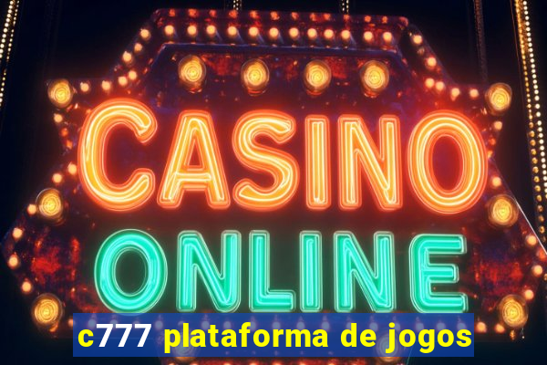 c777 plataforma de jogos